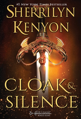 Cloak & Silence (League: Nemesis Rising #6) By Sherrilyn Kenyon Cover Image