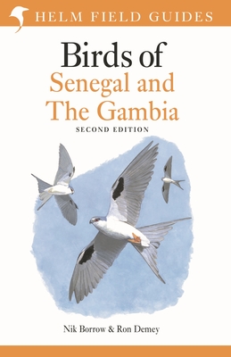 Field Guide to Birds of Senegal and The Gambia: Second Edition (Helm Field Guides) By Nik Borrow, Ron Demey Cover Image