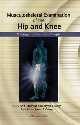 Musculoskeletal Examination of the Hip and Knee: Making the Complex Simple Cover Image
