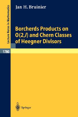 Borcherds Products on O(2, L) and Chern Classes of Heegner Divisors (Lecture Notes in Mathematics #1780)
