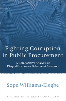 Fighting Corruption in Public Procurement: A Comparative Analysis of Disqualification or Debarment Measures (Studies in International Law #42) Cover Image