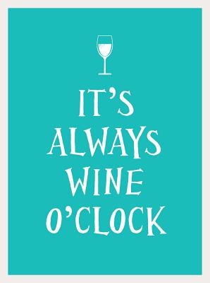 Cover for It's Always Wine O'Clock
