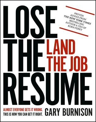 Lose the Resume, Land the Job By Gary Burnison Cover Image