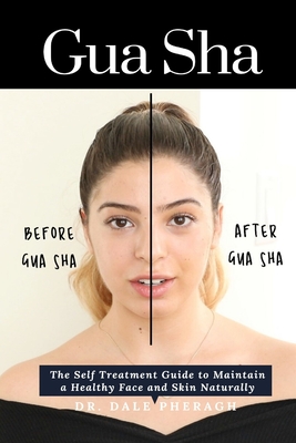 Gua Sha: The Self Treatment Guide to Maintain a Healthy Face and Skin Naturally Cover Image