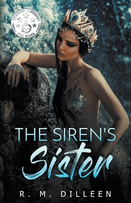 The Siren's Sister By R. M. Dilleen Cover Image