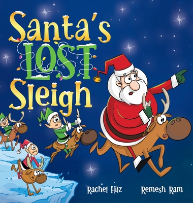 Santa's Lost Sleigh: A Christmas Book about Santa and his Reindeer Cover Image