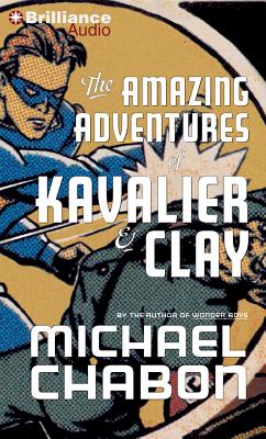 The Amazing Adventures of Kavalier & Clay By Michael Chabon, David Colacci (Read by) Cover Image