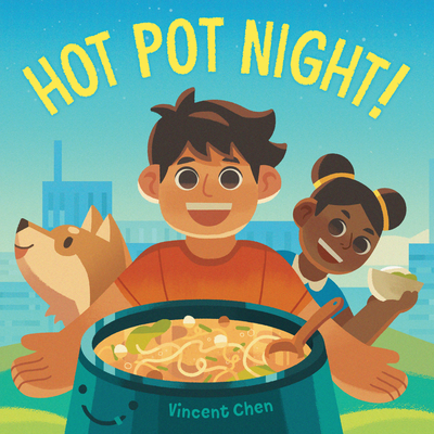 Hot Pot Night! By Vincent Chen, Vincent Chen (Illustrator) Cover Image