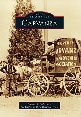 Garvanza (Images of America) By Charles J. Fisher, Highland Park Heritage Trust Cover Image