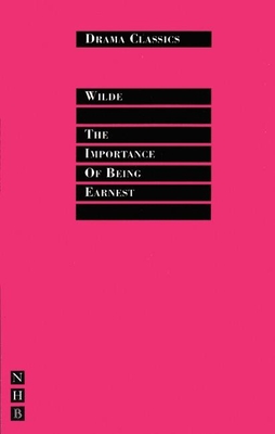 The Importance of Being Earnest (Drama Classics) Cover Image
