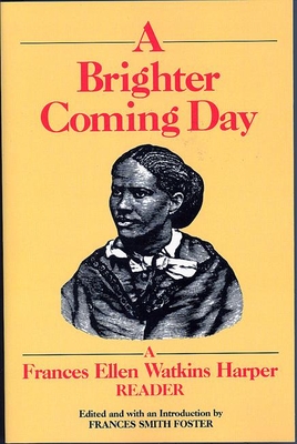 A Brighter Coming Day: A Frances Ellen Watkins Harper Reader Cover Image
