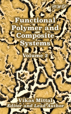 Functional Polymer and Composite Systems: Volume 2 By Vikas Mittal (Editor) Cover Image
