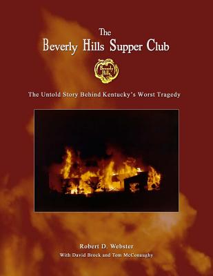 The Beverly Hills Supper Club: The Untold Story of Kentucky's Worst Tragedy
