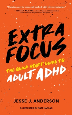 Extra Focus: The Quick Start Guide to Adult ADHD Cover Image