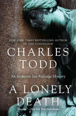 A Lonely Death: An Inspector Ian Rutledge Mystery (Inspector Ian Rutledge Mysteries #13) By Charles Todd Cover Image