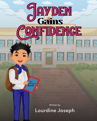 Jayden Gains Confidence By Lourdine Joseph Cover Image