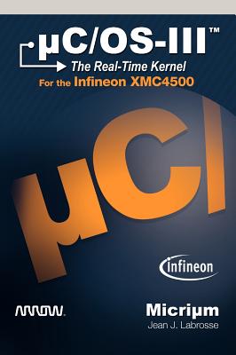 µC/Os-III: The Real-Time Kernel for the Infineon XMC4500 Cover Image
