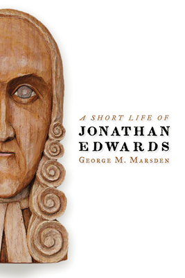A Short Life of Jonathan Edwards (Library of Religious Biography (Lrb)) Cover Image