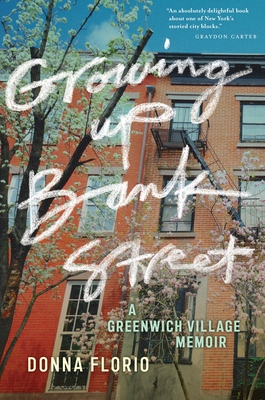 Growing Up Bank Street: A Greenwich Village Memoir
