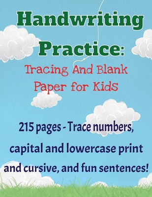Handwriting Practice Workbook: 215 pages of tracing and blank practice paper Practice print and cursive letters and sentences By Barkleb Designs Cover Image