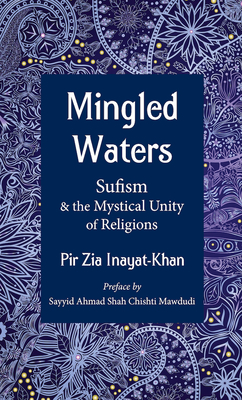 Mingled Waters: Sufism and the Mystical Unity of Religions