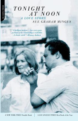 Tonight At Noon: A Love Story By Sue Graham Mingus Cover Image
