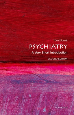 Psychiatry: A Very Short Introduction (Very Short Introductions) By Tom Burns Cover Image