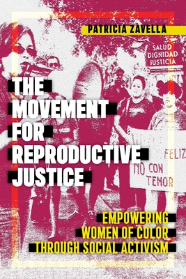 The Movement for Reproductive Justice: Empowering Women of Color Through Social Activism (Social Transformations in American Anthropology #5) Cover Image