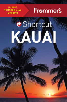 Frommer's Shortcut Kauai (Shortcut Guide) By Jeanne Cooper, Shannon Wianecki Cover Image