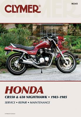 Clymer Honda CB550 & 650 Nighthawk, 1983-1985: Service, Repair, Maintenance (Clymer Motorcycle) Cover Image