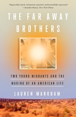 The Far Away Brothers: Two Young Migrants and the Making of an American Life Cover Image