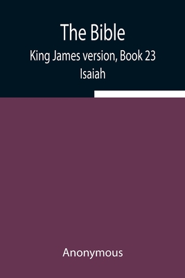 The Bible, King James version, Book 23; Isaiah Cover Image