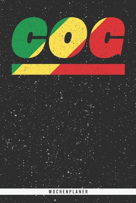 Cog: Republik Kongo Wochenplaner mit 106 Seiten in weiß. Organizer auch als Terminkalender, Kalender oder Planer mit der ko Cover Image