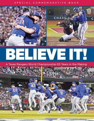 Believe It! a Texas Rangers World Championship 63 Years in the Making Cover Image