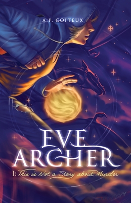Eve Archer: This is Not a Story about Murder By A. P. Coiteux Cover Image