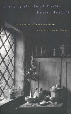 Cover for Thinking the World Visible (Yale Series of Younger Poets)