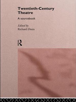 Twentieth Century Theatre: A Sourcebook By Richard Drain (Editor) Cover Image