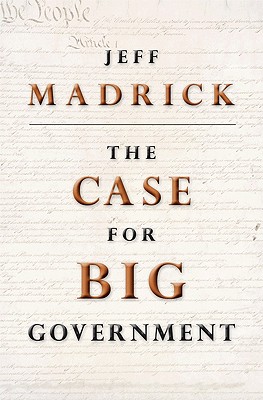 The Case for Big Government (Public Square)