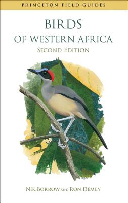 Birds of Western Africa: Second Edition (Princeton Field Guides #96) By Nik Borrow, Ron Demey Cover Image