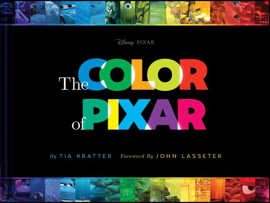 The Color of Pixar: (History of Pixar, Book about Movies, Art of Pixar) ( Disney) (Hardcover)