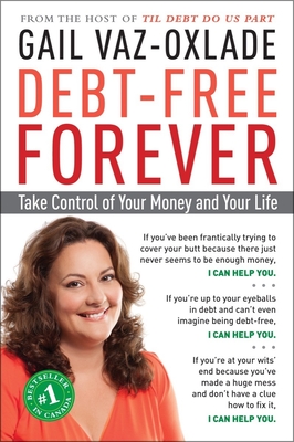 Debt-Free Forever: Take Control of Your Money and Your Life Cover Image
