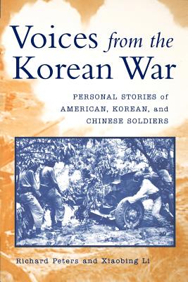 Voices from the Korean War: Personal Stories of American, Korean, and Chinese Soldiers Cover Image
