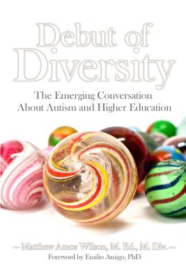 Debut of Diversity: The Emerging Conversation About Autism and Higher Education Cover Image