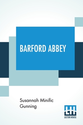 Barford Abbey: A Novel, In A Series Of Letters. (Complete Edition Of Volumes, Vol. I. - Vol. II.) Cover Image
