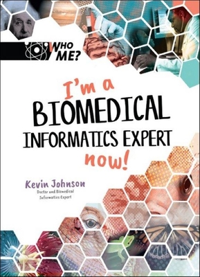 I'm a Biomedical Informatics Expert Now! (Who Me? #2)