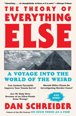 The Theory of Everything Else: A Voyage Into the World of the Weird Cover Image