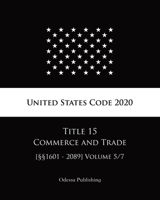 United States Code 2020 Title 15 Commerce and Trade [§§1601 - 2089] Volume 5/7 Cover Image