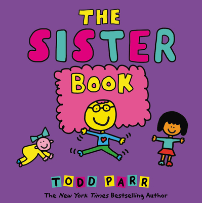 The Sister Book By Todd Parr (By (artist)) Cover Image