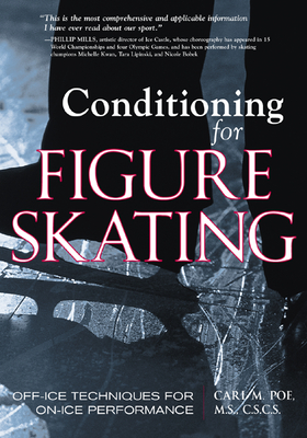 Conditioning for Figure Skating: Off-Ice Techniques for On-Ice Performance By Carl Poe Cover Image