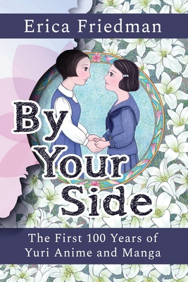 By Your Side: The First 100 Years of Yuri Anime and Manga Cover Image
